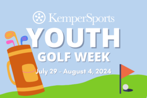 KemperSports Youth Golf Week is July 29 - August 4, 2024